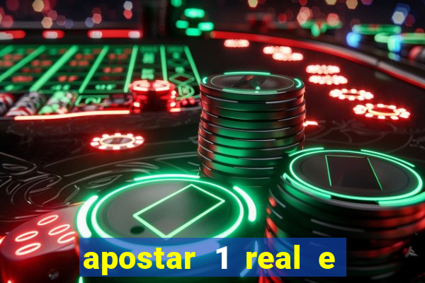 apostar 1 real e ganhar dinheiro